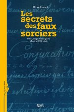 Secrets des faux sorciers - Police, magie et escroquerie à P