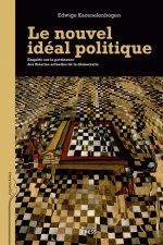 Nouvel idéal politique - Enquête sur la pertinence des théor