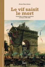 Vif saisit le mort - Funérailles, politique et mémoire en Fr