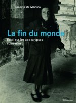 Fin du monde - Essai sur les apocalypses culturelles