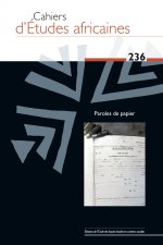 Cahiers d’Études africaines, n°236 - Parole de papier
