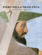Piero della Francesca - Une conversion du regard