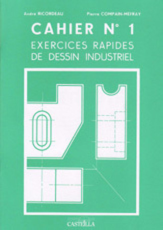 Exercices rapides de dessin industriel : Généralités (1999)