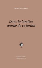 DANS LA LUMIERE SOURDE DE CE JARDIN