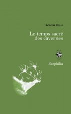 LE TEMPS SACRÉ DES CAVERNES DE CHAUVET À LASCAUX LES HYPOTHÈSES DE LA SCIENCE