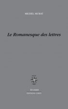 LE ROMANESQUE DES LETTRES