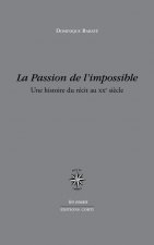 LA PASSION DE L IMPOSSIBLE