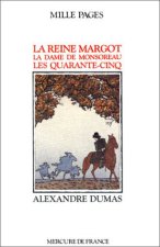 LA REINE MARGOT / LA DAME DE MONTSOREAU / LES QUARANTE-CINQ