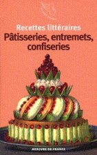 Pâtisseries, entremets, confiseries