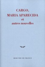 Cargo, Maria Aparecida et autres nouvelles