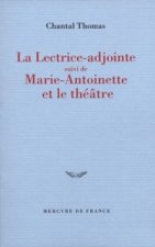 La lectrice adjointe/Marie-Antoinette et le théatre