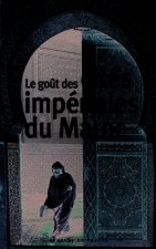 Le goût des cités impériales du Maroc