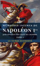 Memoires intimes de Napoleon Ier, par Constant son valet/1