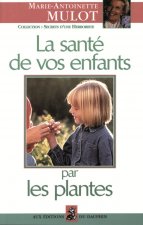 LA SANTE DE VOS ENFANTS PAR LES PLANTES