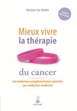 Mieux vivre la thérapie du cancer les médecines complémentaires associées à la médecine moderne