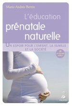 L EDUCATION PRENATALE NATURELLE NED UN ESPOIR POUR L ENFANT LA FAMILLE ET LA SOC