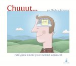 CHUUUT PETIT GUIDE ILLUSTRE POUR MEDITER AUTREMENT