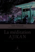 LA MEDITATION AJIKAN DECOUVERTE ET PRATIQUE