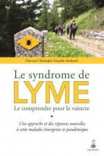 SYNDROME DE LYME LE COMPRENDRE POUR LE VAINCRE