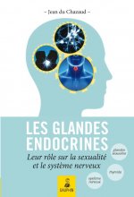 Les glandes endoctrines [i.e. endocrines] leurs rôles sur la sexualité et le système nerveux