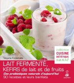 LAIT FERMENTÉ, KÉFIRS DE LAIT ET DE FRUITS