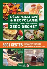 RÉCUPÉRATION ET RECYCLAGE POUR UNE CUISINE SAVOUREUSE ZÉRO DÉCHET