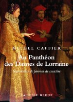 AU PANTHEON DES DAMES DE LORRAINE