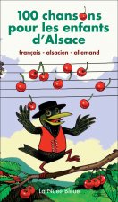 100 CHANSONS POUR LES ENFANTS D'ALSACE