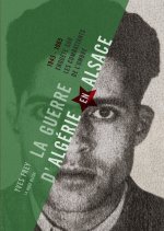 LA GUERRE D'ALGERIE EN ALSACE