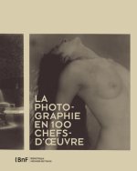 La Photographie en 100 chefs-d'oeuvre