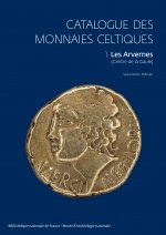 Catalogue des monnaies celtiques. 1. Les Arvernes (Centre de la Gaule)
