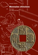 Monnaies chinoises. Tome 4. Des Liao aux Ming du Sud