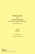 Bibliographie de la presse française et d’information générale des origines à 1944. 58. Nièvre