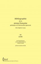 Bibliographie de la presse française et d'information générale des origines à 1944. 10. Aube
