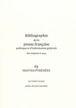 Bibliographie de la presse française des origines à 1944. 65. Hautes-Pyrénées