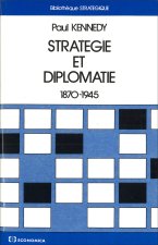 Stratégie et diplomatie - 1870-1945