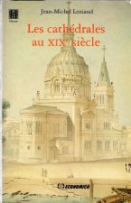 Les cathédrales au XIXe siècle - étude du service des édifices diocésains