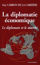 La diplomatie économique - le diplomate et le marché