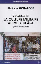 Végèce et la culture militaire au Moyen âge - Ve-XVe siècles
