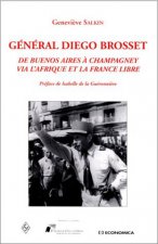 Général Diego Brosset - de Buenos Aires à Champagney, via l'Afrique et la France libre