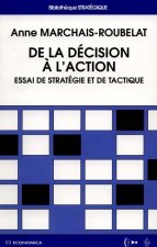 De la décision à l'action - essai de stratégie et de tactique