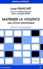 Maîtriser la violence - une option stratégique