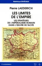Les limites de l'Empire - les stratégies de l'impérialisme romain dans l'oeuvre de Tacite