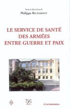 Le service de santé des armées entre guerre et paix - actes du colloque... [Institut de médecine tropicale du Service de santé des armées du Pharo, Ma