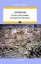 Antietam - le jour le plus sanglant de la guerre de Sécession