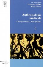 Anthropologie médicale - ancrages locaux, défis globaux
