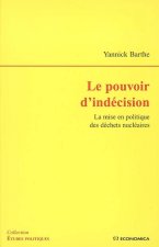 Le pouvoir d'indécision - la mise en politique des déchets nucléaires