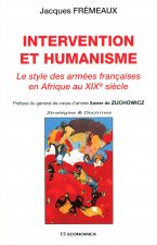 Intervention et humanisme - le style des armées françaises en Afrique au XIXe siècle