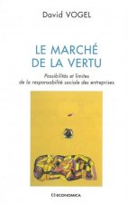 Le marché de la vertu - possibilités et limites de la responsabilité sociale des entreprises