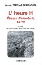 L'heure H - étapes d'infanterie 14-18